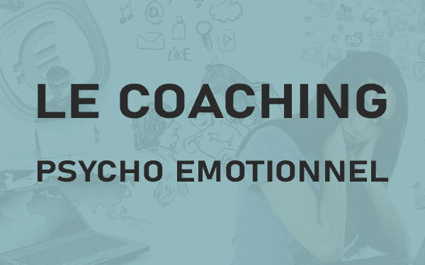 Le coaching Psycho émotionnel - Fanny D'Avvocato