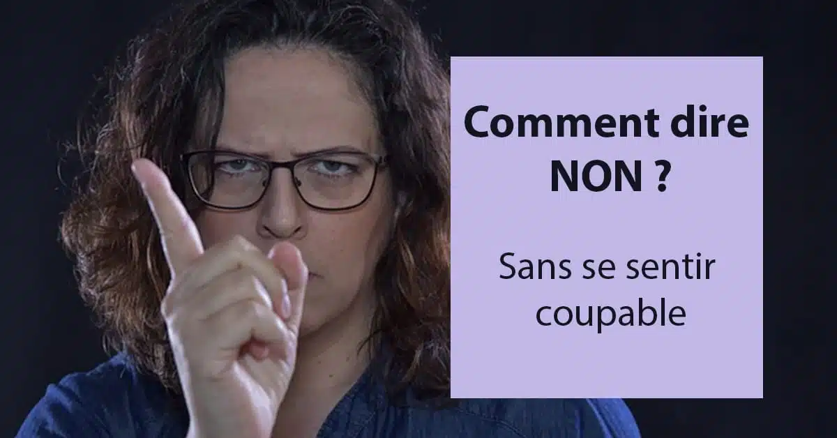 Comment dire non sans se sentir coupable conseils d’un coach psycho-émotionnel - Fanny D'Avvocato - Coach Psycho émotionnel - blog coaching