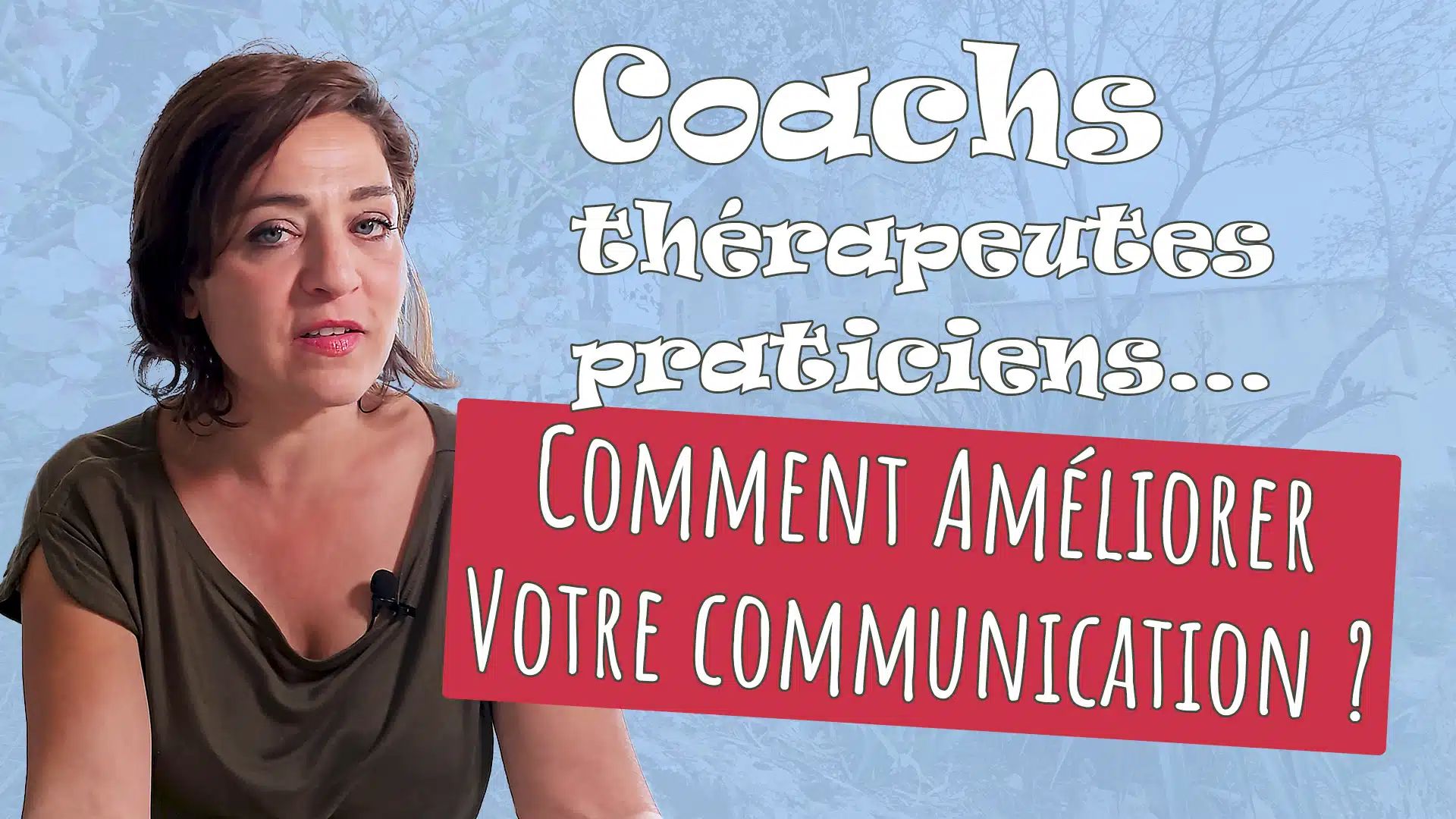 Coachs - thérapeutes - praticiens: comment améliorer votre communication professionnelle ?
